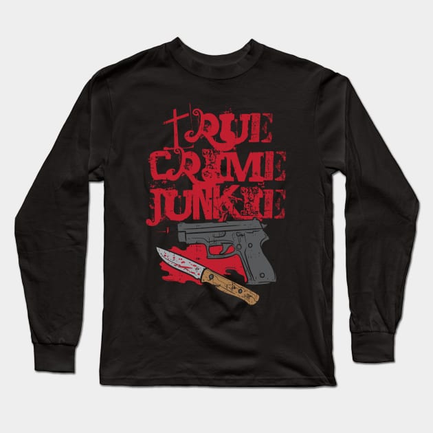 True Crime Junkie Long Sleeve T-Shirt by maxdax